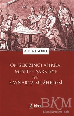 On Sekizinci Asırda Mesele-i Şarkıyye ve Kaynarca Muahedesi