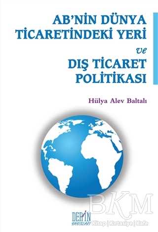 AB'nin Dünya Ticaretindeki Yeri ve Dış Ticaret Politikası