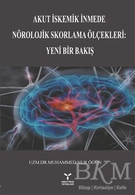 Akut İstemik İnmede Nörolojik Skorlama Ölçekleri : Yeni Bir Bakış