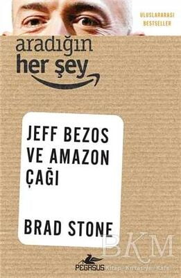 ARADIĞIN HER ŞEY: JEFF BEZOS VE AMAZON ÇAĞI