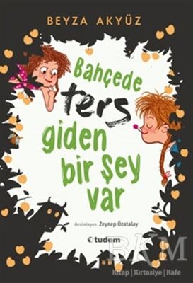 Bahçede Ters Giden Bir Şey Var