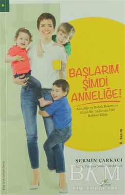 Başlarım Şimdi Anneliğe