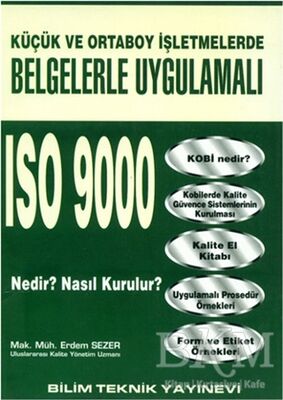 Küçük ve Orta Boy İşletmelerde Belgelerle Uygulamalı ISO 9000 Nedir? Nasıl Kurulur?