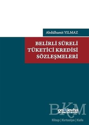 Belirli Süreli Tüketici Kredisi Sözleşmeleri