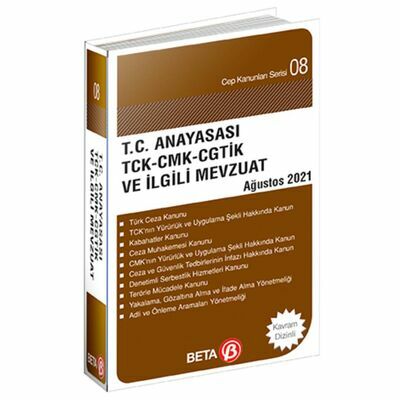 T.C. Anayasası TCK-CMK-CGTİK ve ilgili Mevzuat