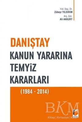 Danıştay Kanun Yararına Temyiz Kararları 1984 - 2014