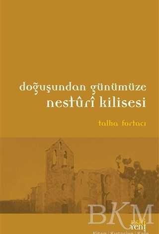 Doğuşundan Günümüze Nesturi Kilisesi