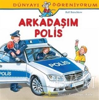 Dünyayı Öğreniyorum - Arkadaşım Polis