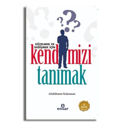 Düzelmek ve Değişmek İçin Kendimizi Tanımak