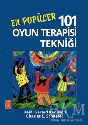 En Popüler 101 Oyun Terapisi Tekniği