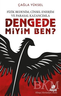 Fizik Bedenim, Cinsel Enerjim ve Parasal Kazancımla Dengede miyim Ben?