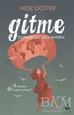 Gitme Dönmezsin Dedi Annem