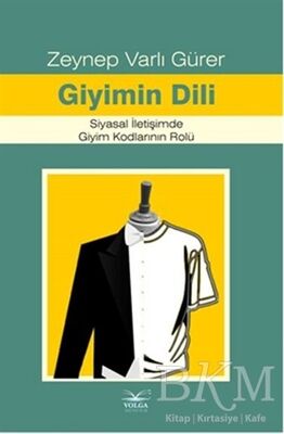 Giyimin Dili Siyasal İletişimde Giyim Kodlarının Rolü