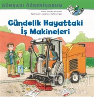 Gündelik Hayattaki İş Makineleri - Dünyayı Öğreniyorum