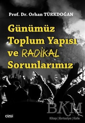 Günümüz Toplum Yapısı ve Radikal Sorunlarımız