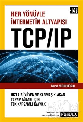 Her Yönüyle İnternetin Altyapısı TCP-IP