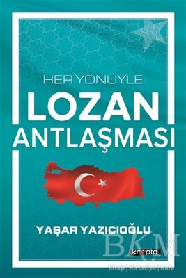 Her Yönüyle Lozan Antlaşması