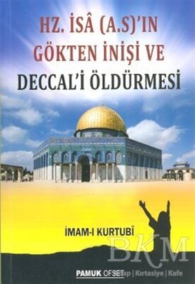 Hz. İsa A.S.’ın Gökten İnişi ve Deccal’i Öldürmesi Sır-008