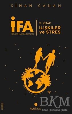 İFA: İnsanın Fabrika Ayarları 2. Kitap - İlişkiler ve Stres