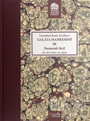 İstanbul Kadı Sicilleri Galata Mahkemesi 90 Numaralı Sicil H. 1073-1074 - M. 1663