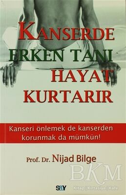 Kanserde Erken Tanı Hayat Kurtarır