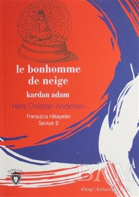 Le Bonhomme De Neige Kardan Adam Fransızca Hikayeler Seviye 2