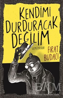 KENDİMİ DURDURACAK DEĞİLİM