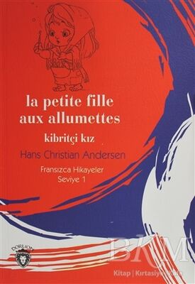 La Petite Fille Aux Allumettes Kibritçi Kız Fransızca Hikayeler Seviye 1