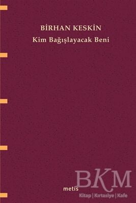 Kim Bağışlayacak Beni