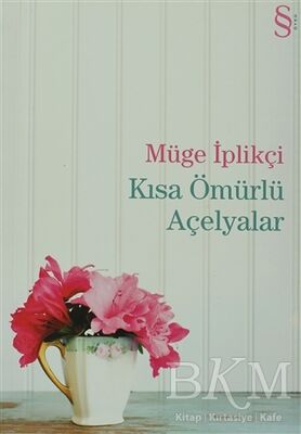 Kısa Ömürlü Açelyalar