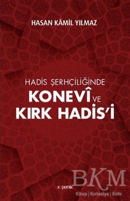 Hadis Şerhçiliğinde Konevi ve Kırk Hadis’i