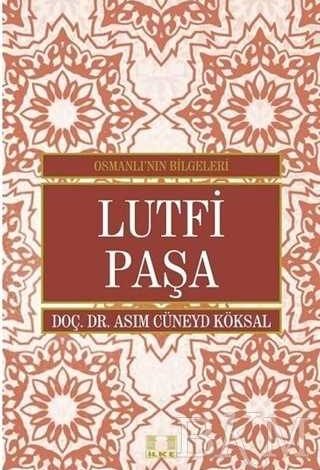 Lutfi Paşa - Osmanlı'nın Bilgeleri