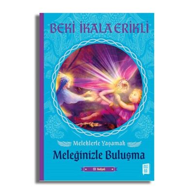 Meleklerle Yaşamak - Meleğinizle Buluşma