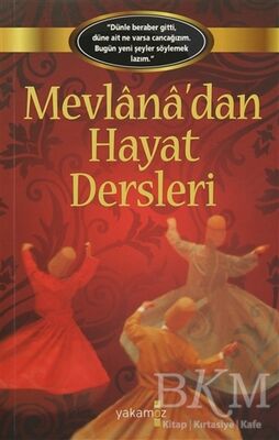 Mevlana’dan Hayat Dersleri