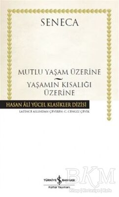 Mutlu Yaşam Üzerine - Yaşamın Kısalığı Üzerine