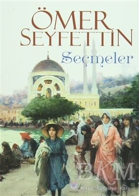 Ömer Seyfettin - Seçmeler