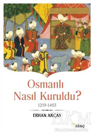 Osmanlı Nasıl Kuruldu?