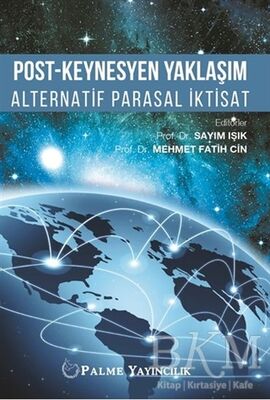 Post-Keynesyen Yaklaşım Alternatif Parasal İktisat