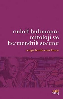 Rudolf Bultmann: Mitoloji ve Hermenötik Sorunu