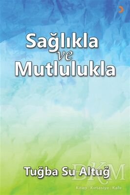 Sağlıkla ve Mutlulukla