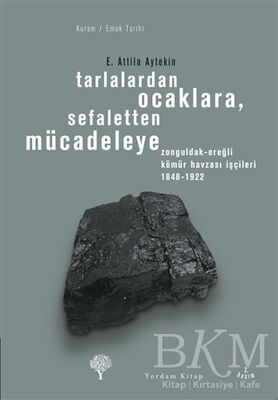 Tarlalardan Ocaklara, Sefaletten Mücadeleye