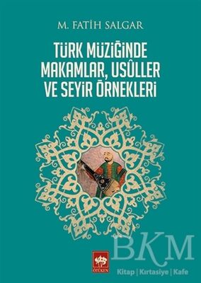 Türk Müziğinde Makamlar, Usuller ve Seyir Örnekleri