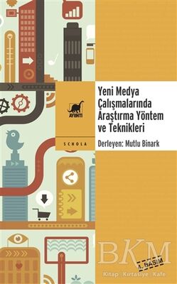 Yeni Medya Çalışmalarında Araştırma Yöntem ve Teknikleri