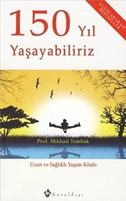 150 Yıl Yaşayabiliriz