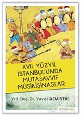 17. Yüzyıl İstanbul’unda Mutasavvıf Mûsikîşinaslar