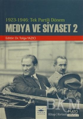 1923 - 1946 : Tek Partili Dönem Medya ve Siyaset 2