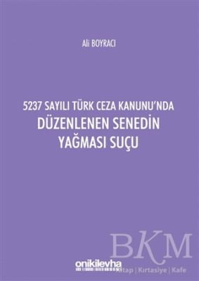 5237 Sayılı Türk Ceza Kanunu'nda Düzenlenen Senedin Yağması Suçu