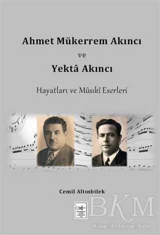 Ahmet Mükerrem Akıncı ve Yekta Akıncı Hayatları ve Musiki Eserleri