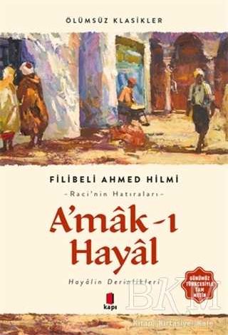 A’mak-ı Hayal Günümüz Türkçesiyle Tam Metin