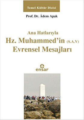 Ana Hatlarıyla Hz. Muhammed'in S.A.V Evrensel Mesajları